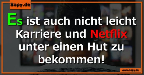 Serienmarathon contra Karriere: Schwierige Balance