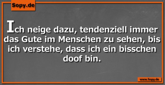 Naivität erkannt: Gutes im Menschen sehen, bis dann