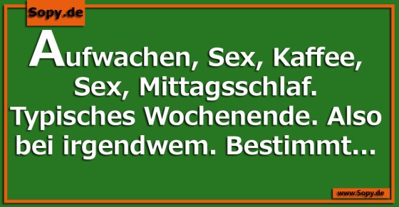 Typisches Wochenende