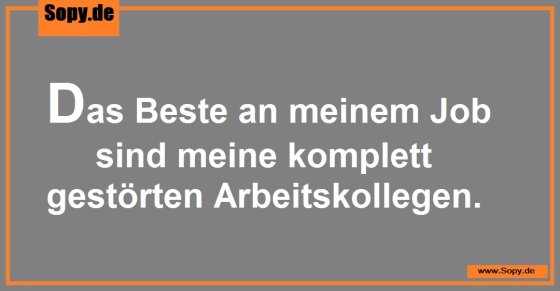 Beste an meinem Job