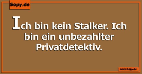 Bin kein Stalker
