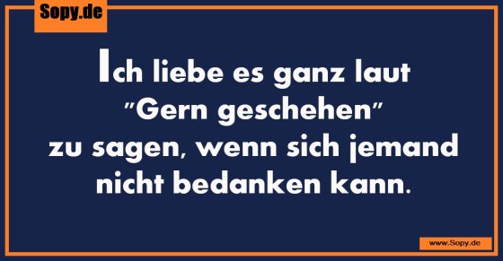 Bedankungswitz laut ausgesprochen: Gern geschehen