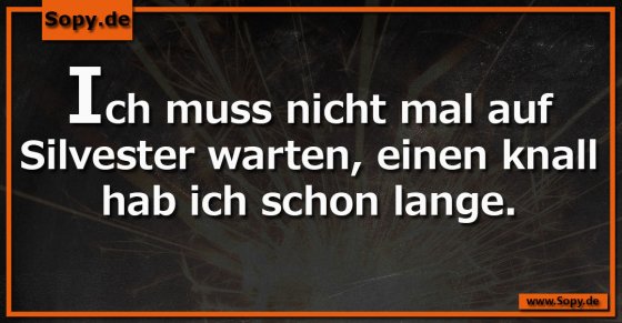Kein Warten auf Silvester nötig, der Knall ist da