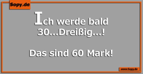 Ich werde bald 30