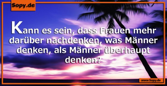 Gedankenspiel: Denken Frauen mehr als Männer denken?
