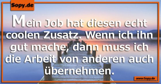 Arbeitsalltag mit Haken: Fremde Arbeit übernehmen