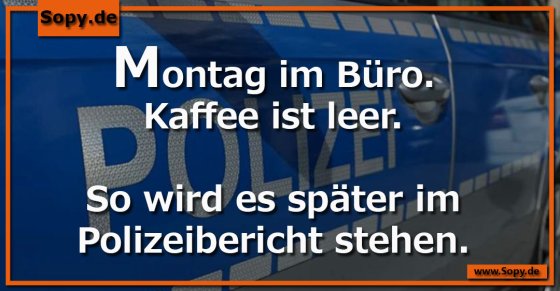 Bürohumor bitterböse: Leerer Kaffee im Polizeibericht