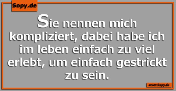 Charaktertiefe statt kompliziert: Viel erlebt im Leben