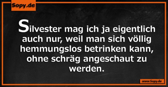 Silvestervorliebe ehrlich: Hemmungslos trinken erlaubt