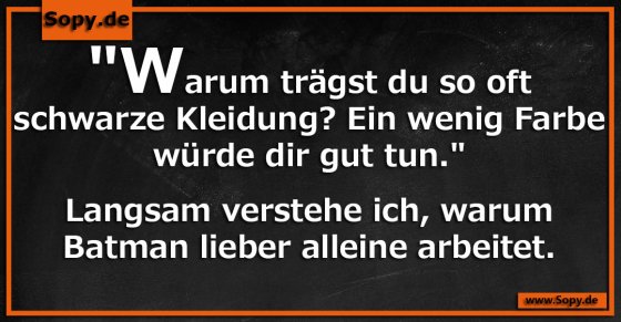 Batmanvergleich verstanden: Warum alleine arbeiten