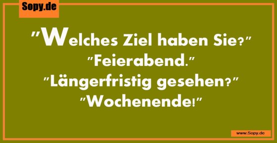 Zielsetzung ehrlich: Feierabend als kurzfristiges Ziel