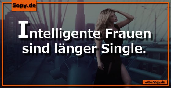 Intelligenzspruch bissig: Klugheit hält länger Single