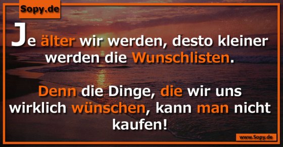 Lebensweisheit: Wunschlisten werden mit Alter kleiner