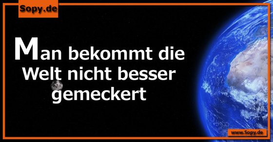 Meckerkritik entlarvt: Welt wird dadurch nicht besser