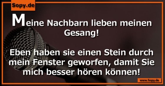 Nachbarschaftshumor bitterböse: Stein statt Applaus
