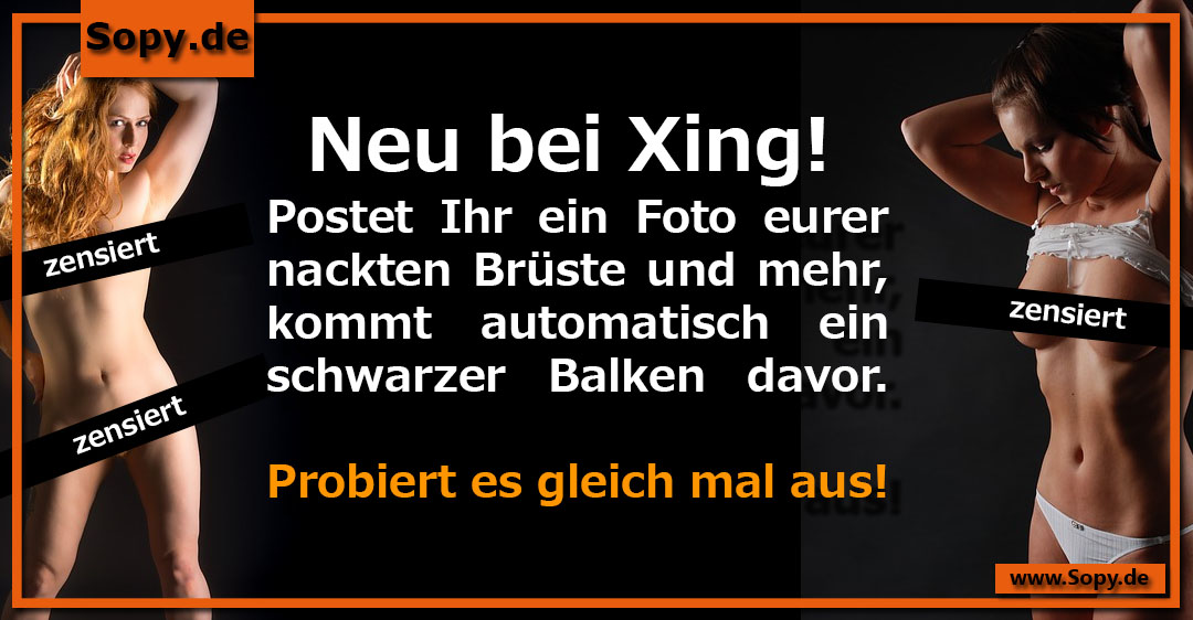 Lustiges Spruchbild zu Neu bei Xing: Neu bei Xing: Neu bei Xing! Postet Ihr ein Foto eurer nackten Brüste und mehr, kommt automatisch ein schwarzer Balken davor. Probiert es…