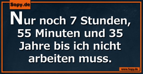 Noch 7 Stunden