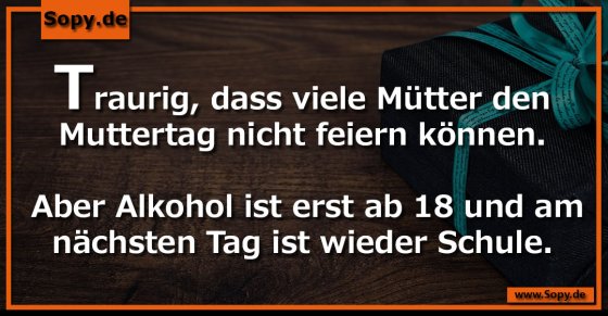 Muttertagsironie traurig: Alkohol erst ab 18 erlaubt