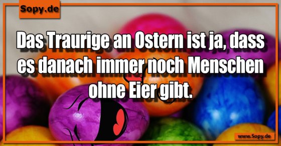 Osterwortwitz frech: Menschen ohne Eier bleiben Realität