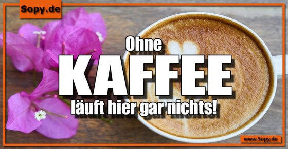 Ohne Kaffee läuft
