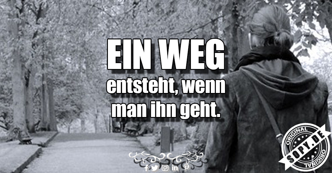 Lustiges Spruchbild zu Ein Weg entsteht: Ein Weg entsteht: Ein Weg entsteht Ein Weg entsteht, wenn man ihn geht.