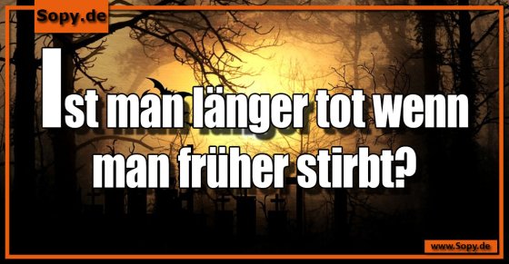länger tot