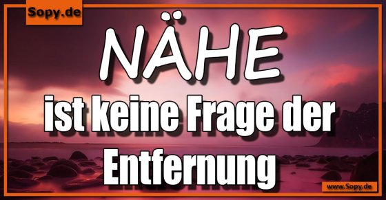 Nähe ohne Entfernung: Eine kurze Liebesweisheit