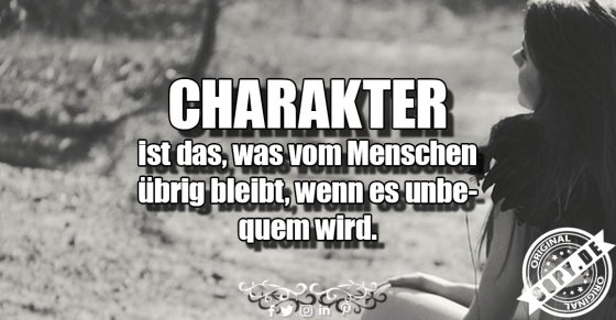 Charakterstärke zeigt sich, wenn es unbequem wird