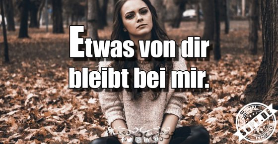 Erinnerung bleibt: Etwas von dir bleibt bei mir