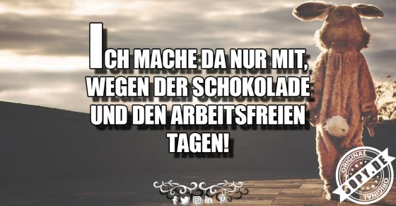 Osterehrlichkeit direkt: Nur wegen Schokolade dabei