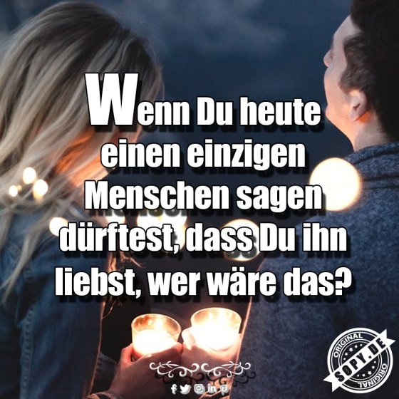 Liebesfrage: Wem würdest du es heute sagen?