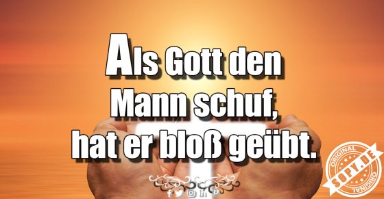 Männerwitz: Als Gott den Mann nur übte
