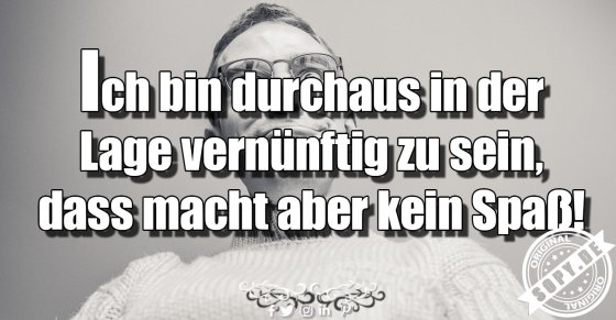 Vernunftverzicht bewusst: Kann, macht aber keinen Spaß