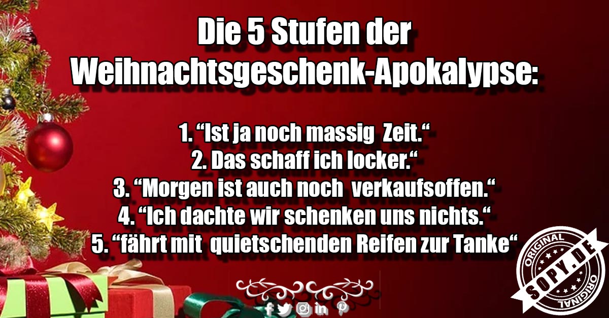 Lustiges Spruchbild zu Weihnachtsgeschenke: Weihnachtsgeschenke: Jeden Tag neue Sprüche oder inspirierende Zitate. Teile diese Beiträge von Sopy. Die 5 Stufen der…