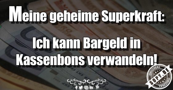 Superkraftironie clever: Bargeld in Kassenbons verwandeln