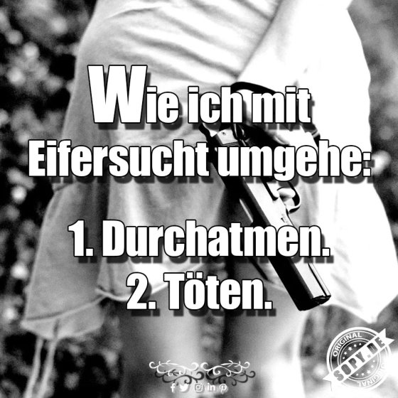 Eifersucht bekämpfen: Durchatmen, dann Töten