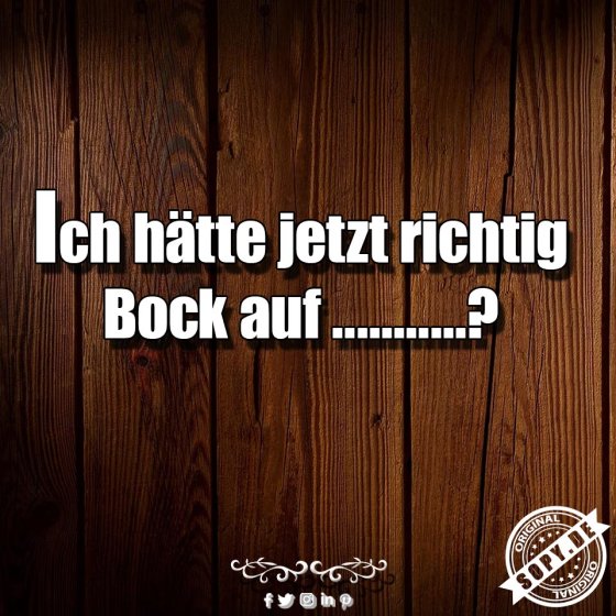 Lückentextwitz frech: Bock auf was eigentlich genau