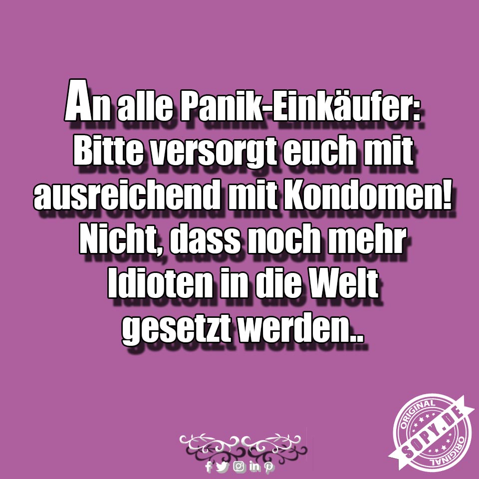Lustiges Spruchbild zu Panik Einkäufer: Panik Einkäufer: Jeden Tag neue Spruchbilder zum teilen. Panik Einkäufer Sprüche für die Seele, teile diesen Beitrag von Sopy. An alle…