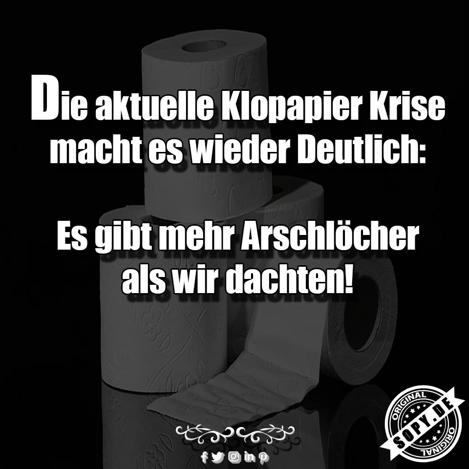 Lustiges Spruchbild zu Klopapier Krise: Klopapier Krise: Jeden Tag neue Spruchbilder zum teilen. Klopapier Krise Sprüche für die Seele, teile diesen Beitrag von Sopy. Die…