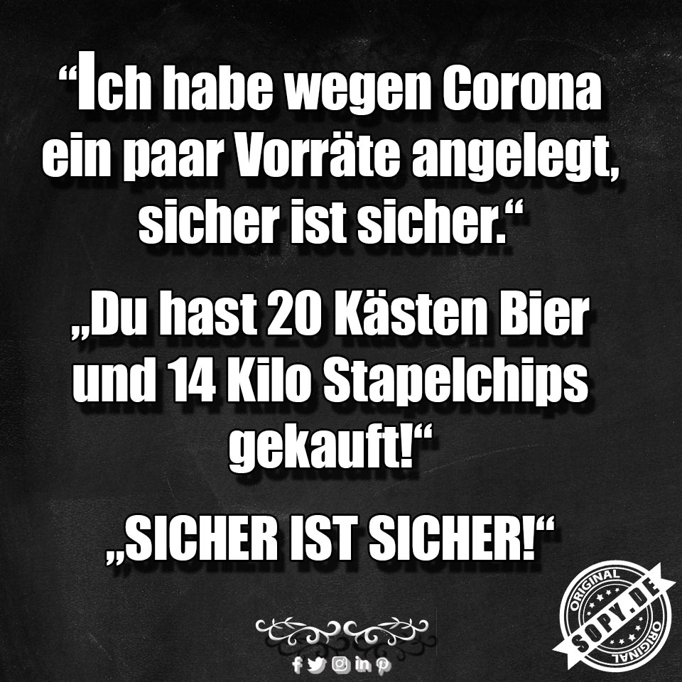 Lustiges Spruchbild zu Corona Vorräte: Corona Vorräte: Jeden Tag neue Spruchbilder zum teilen. Inspirierende Corona Vorräte Sprüche für die Seele, teile diesen Beitrag von Sopy…