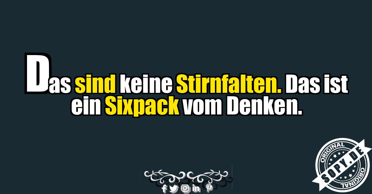 Lustiger Spruch über Stirnfalten und Denken