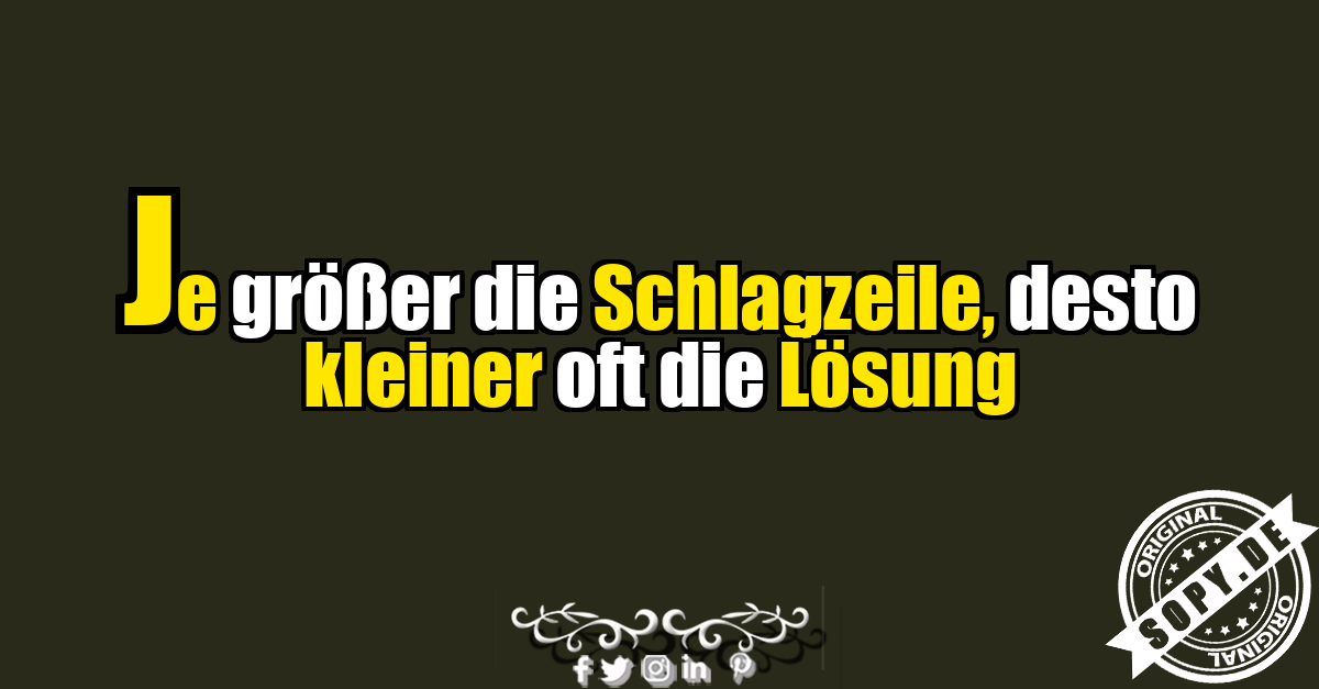 Satirischer Spruch über Schlagzeilen und Lösungen