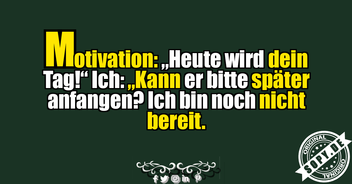Lustiger Spruch über Motivation und Tagesstart