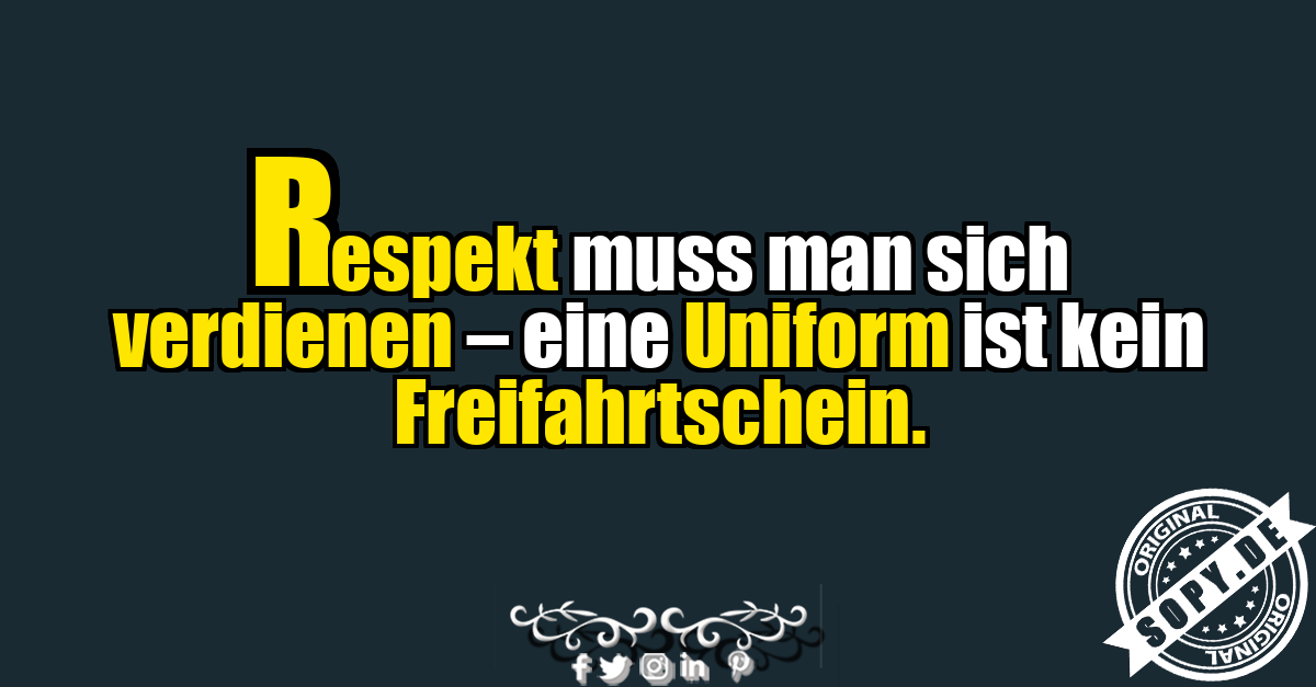Satirischer Spruch über Respekt und Uniformen
