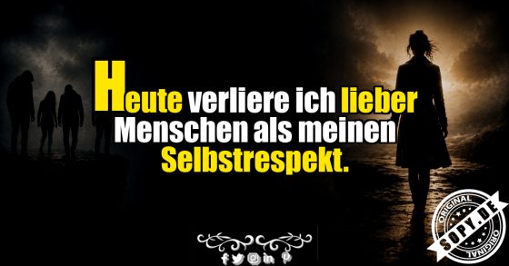 Selbstrespekt vor falschen Menschen