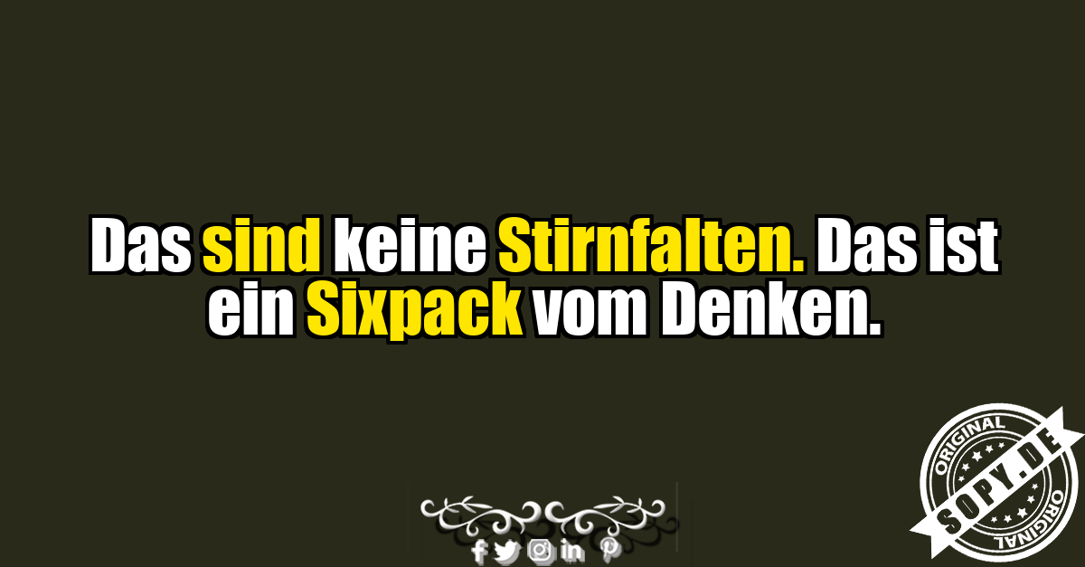Spruch ueber Stirnfalten
