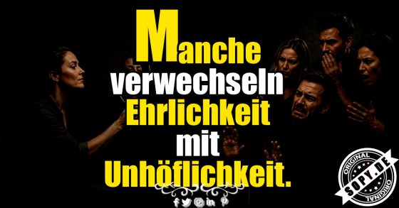 Ehrlichkeit braucht Takt statt unnötiger Unhöflichkeit