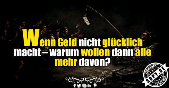 Geld und Glueck: Warum wir trotzdem immer mehr wollen