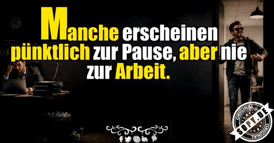 Pause statt Arbeit: Lustiger Spruch ueber Kollegen