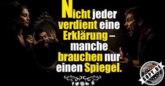 Spiegel statt Erklärung, die ehrlichste Antwort auf Verhalten